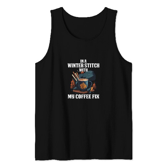 In a winter stitch with coffee fix Tank Tops