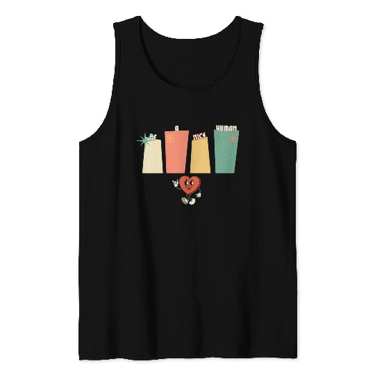 Be a nice human Tank Tops