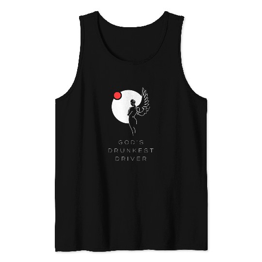 God's Drunkest Driver Tank Tops