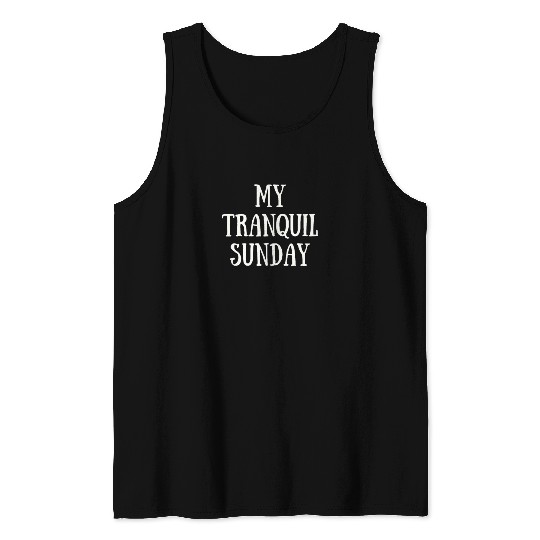 My Tranquil Sunday Tank Tops