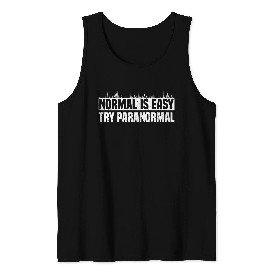 Gifts for Ghost Hunters | Paranormal Ghosts Tank Tops