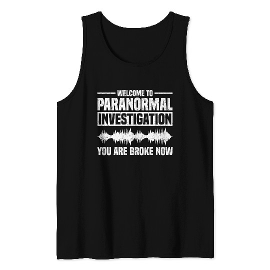 Ghost Hunt | Ghost Hunters Scary Gift Ideas Tank Tops