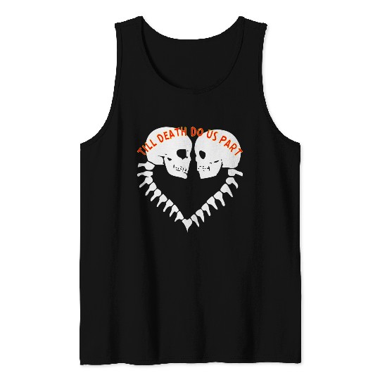 Skulls Till Death Do Us Part Heart © Tank Tops