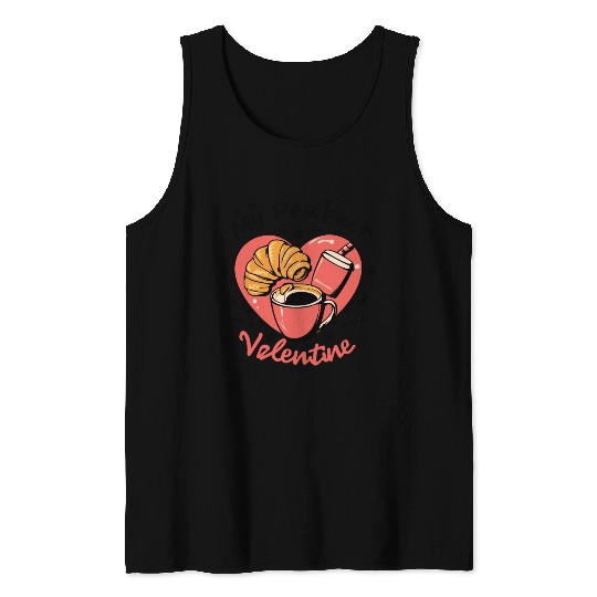 Coffee and Croissant | My Perfect Valentine Tank Tops