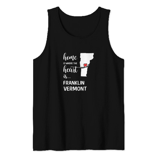 Franklin County Vermont Is Where My Heart Is Gift Tank Tops