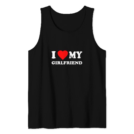 I Love My Girlfriend Valentines Tank Tops