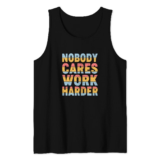 Retro Vintage Nobody Cares Work Harder Tank Tops