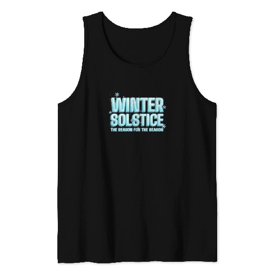 Winter Solstice The Reason For The Season Solstice Tank Tops