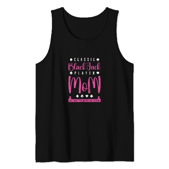 Classic Blackjack Player Mom The Card Game Lover Tank Tops
