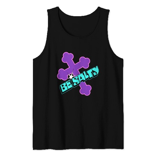 Be Salty Tank Tops