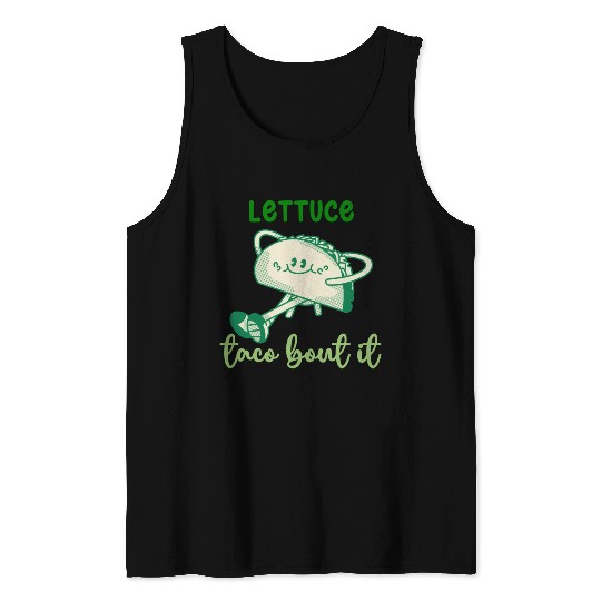 Lettuce Taco Bout It Tank Tops