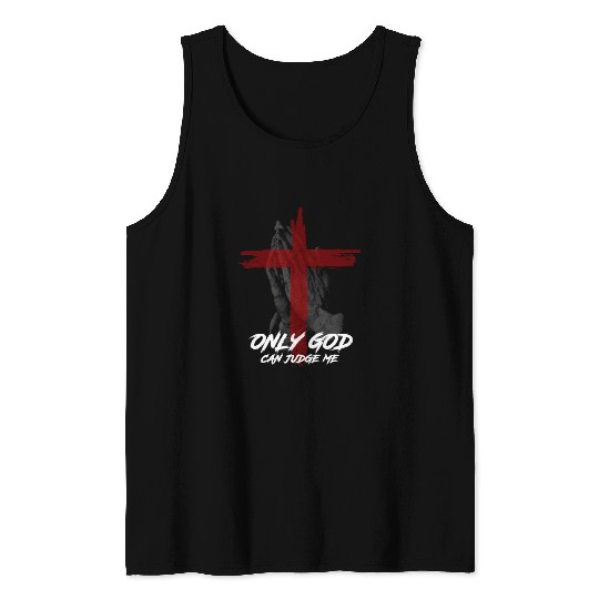 Only God Can Judge Me Tank Tops