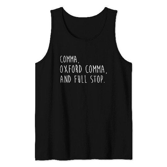 Comm Oxford comma For grammar students & teachers Tank Tops