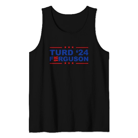 TURD FERGUSON for President 2024 Tank Tops