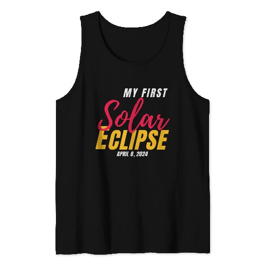 My First Total Solar Eclipse April 8, 2024 Tank Tops