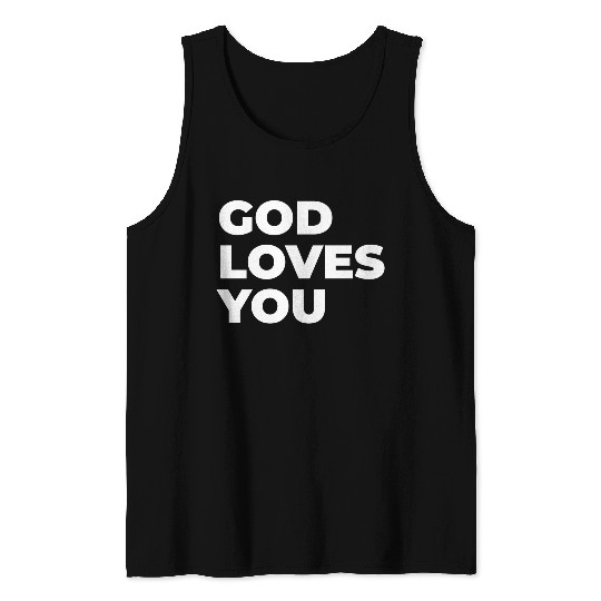 god loves you Tank Tops