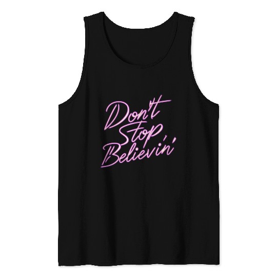 Don t Stop Believin Tank Tops