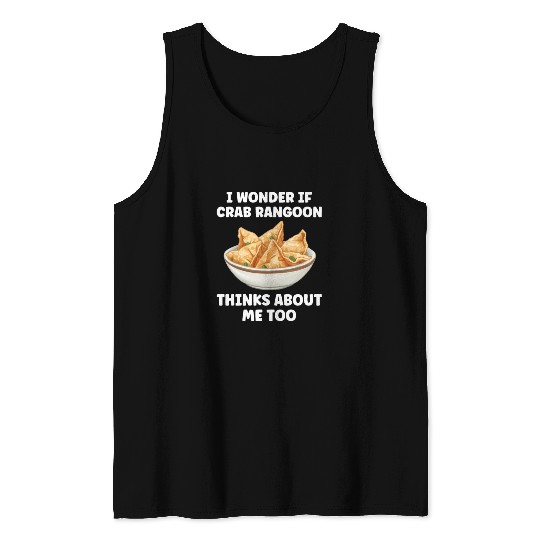 If Crab Rangoon Thinks about Me Too Funny Tank Tops