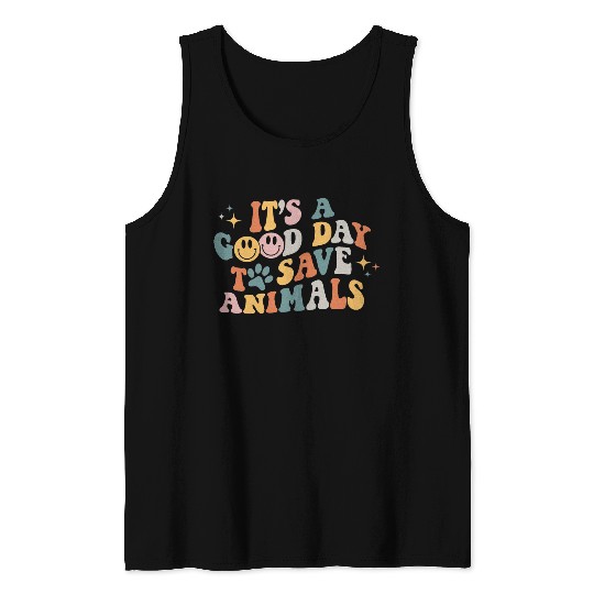 It's A Good Day To Save Animals Vet Tech Tank Tops