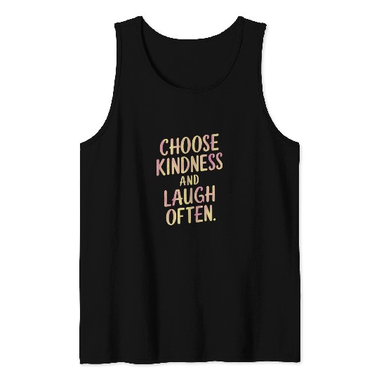 Choose Kindness And Laugh Often Motivation Tank Tops