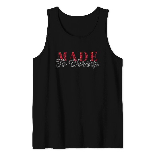 Made to worship Tank Tops