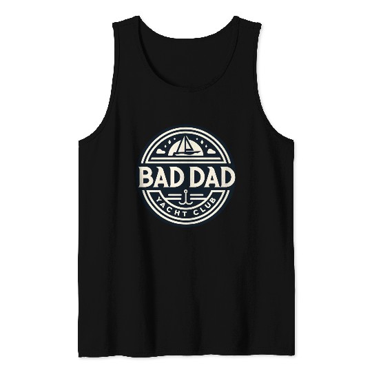 Bad Dad Yacht Club Tank Tops