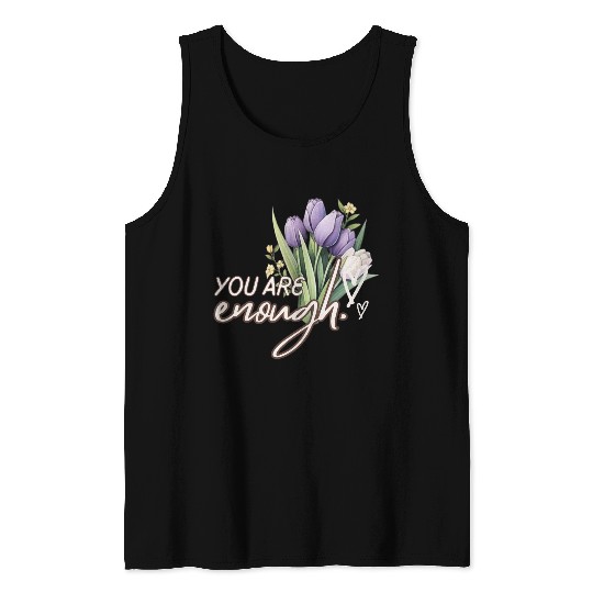 You Are Enough Bouquet Tank Tops