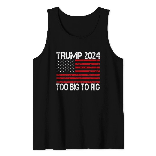 2024 Elections Too Big To Rig Tank Tops