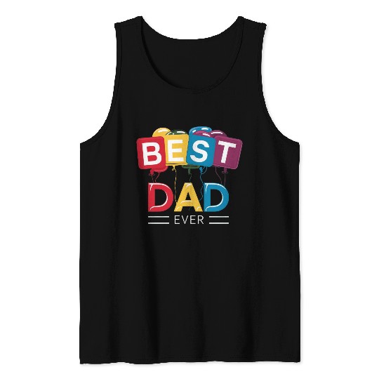 BEST DAD EVER Tank Tops