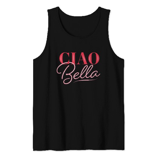 Ciao Bella Tank Tops