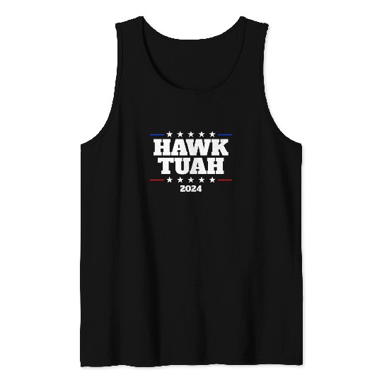 Hawk Tuah 2024 Elect Hawk Tuah Tank Tops