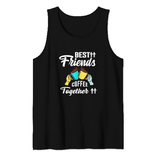 Best Friend Coffee Together - Friendship Day Tank Tops