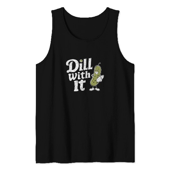 Dill With It Funny Pickle Character Tank Tops