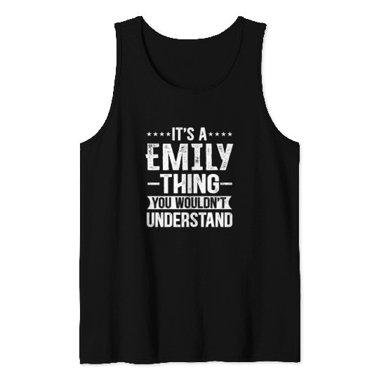 It's A Emily Thing You Wouldn't Understand - Emily Tank Tops