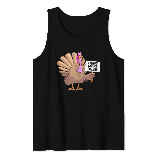 Funny Turkey Hunter Bird Hunting Hunt More Deer Tank Tops