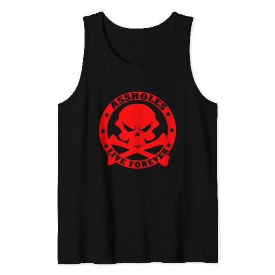 Assholes Live Forever LIKE US ON FACEBOOK Tank Tops