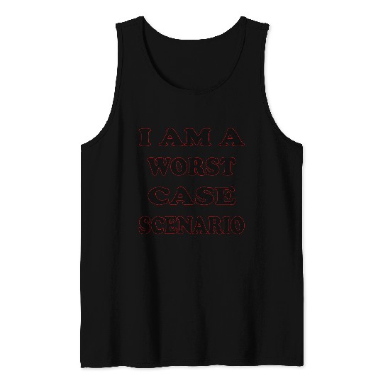 I Am A Worst Case Scenario LIKE US ON FACEBOOK Tank Tops