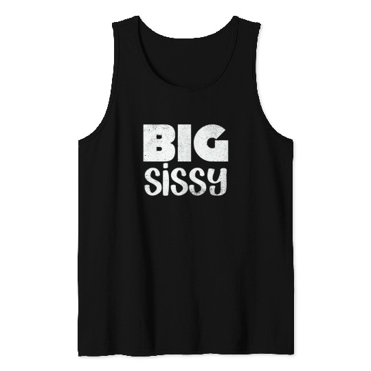 Big Sissy Tank Tops