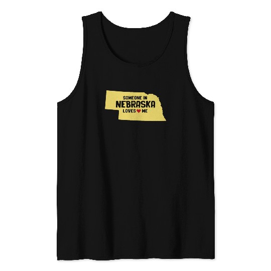 Someone In Nebraska Loves Me Tank Tops