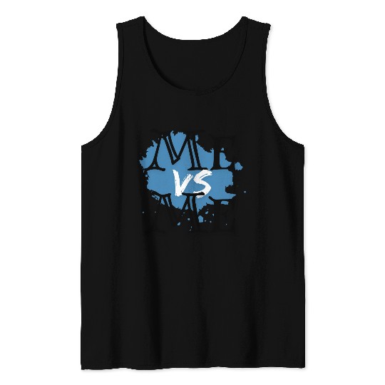 Me Vs Me! Tank Tops