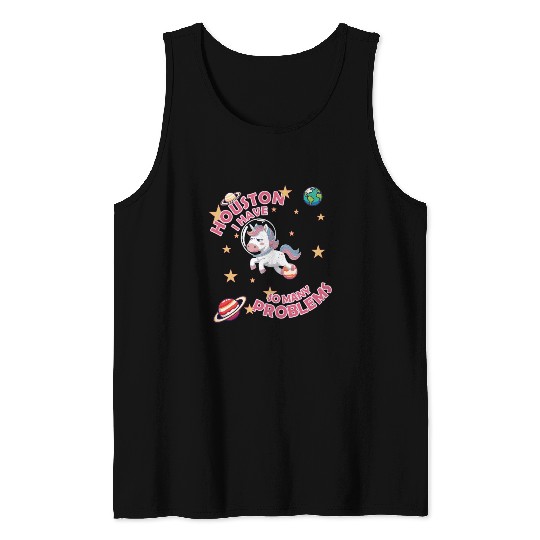 Houston I Have So Many Problem Tank Tops