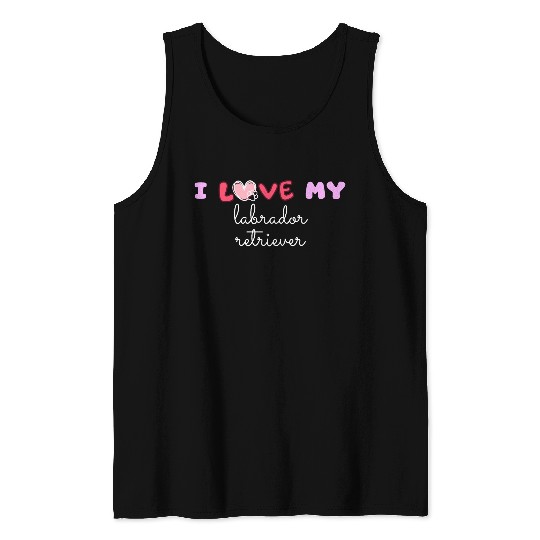 I Love My Labrador Retriever Tank Tops