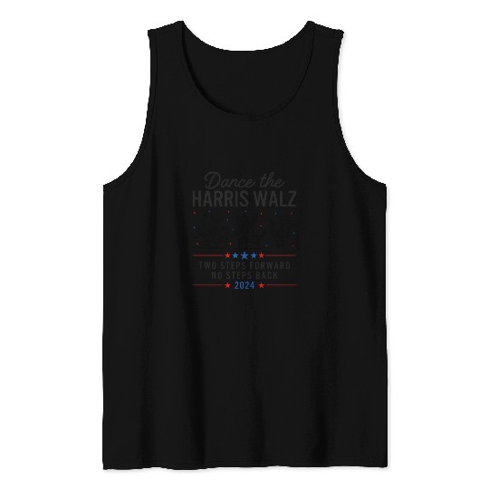 Harris Walz Dance Two Steps Forward No Steps Back Tank Tops