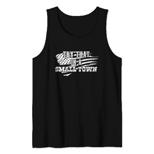 Try That In a Small Town US Flag Tank Tops