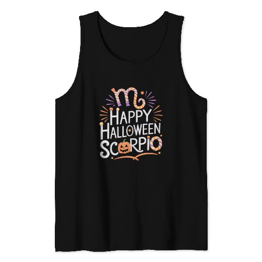 Happy Halloween, Scorpio Halloween Scorpio Quote Tank Tops