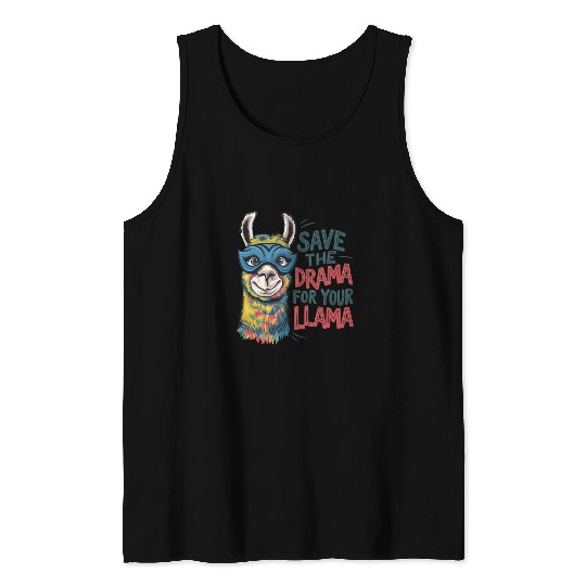 Save The Drama For Your Llama Tank Tops