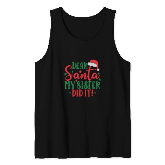 Dear Santa My Sister Did It! Tank Tops