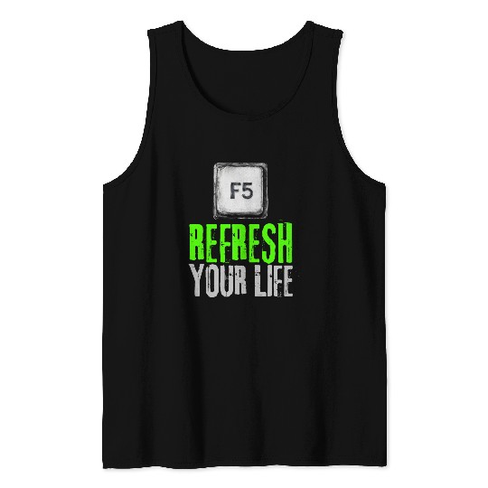 Computer Keyboard F5 Refresh Your Life Tank Tops