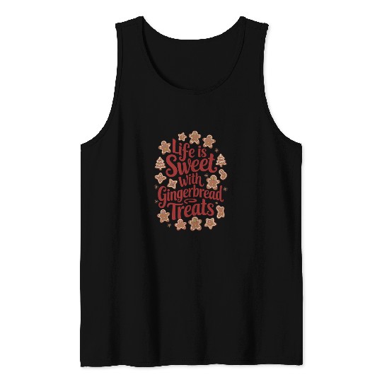 Life is sweat with Ginger Bread Tank Tops