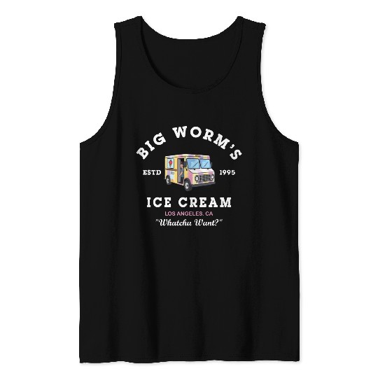 Big Worm s Ice Cream Whatchu Want Tank Tops
